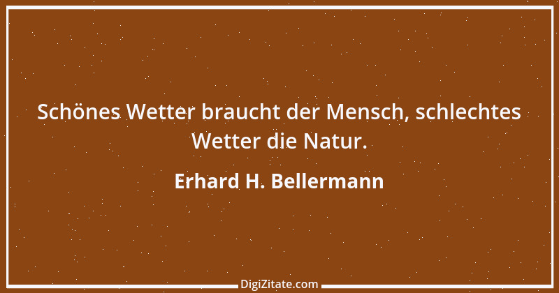 Zitat von Erhard H. Bellermann 642