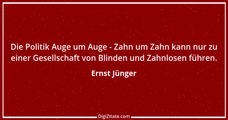 Zitat von Ernst Jünger 46