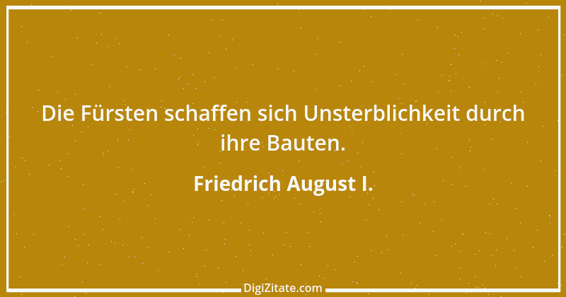 Zitat von Friedrich August I. 1