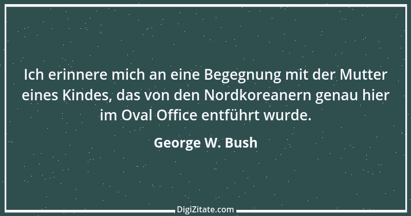 Zitat von George W. Bush 19