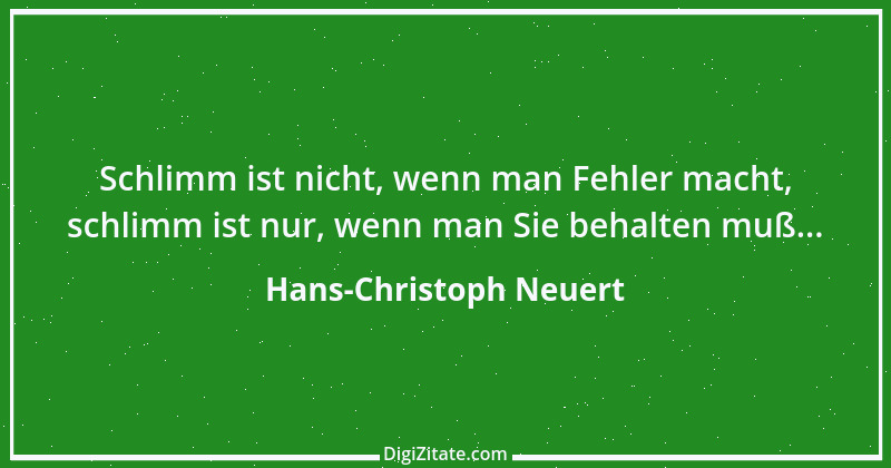 Zitat von Hans-Christoph Neuert 122