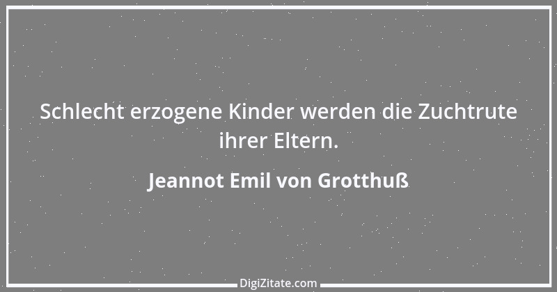 Zitat von Jeannot Emil von Grotthuß 4