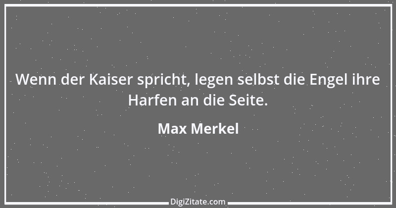 Zitat von Max Merkel 30