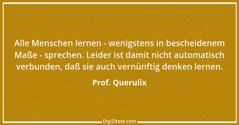 Zitat von Prof. Querulix 420