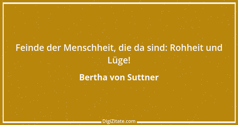 Zitat von Bertha von Suttner 6