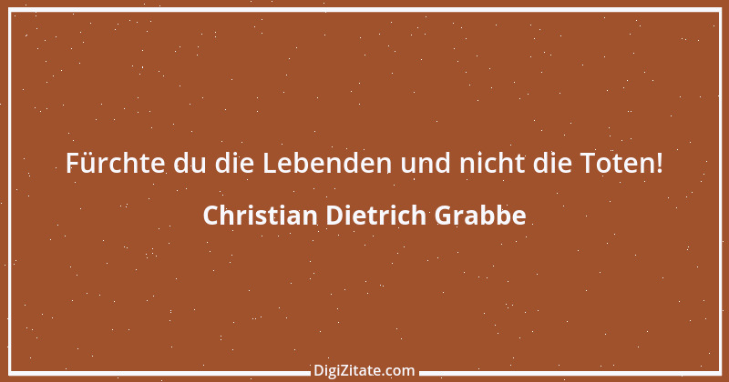 Zitat von Christian Dietrich Grabbe 28