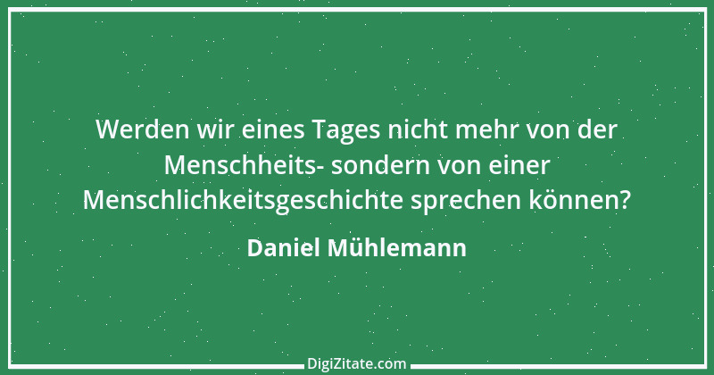 Zitat von Daniel Mühlemann 18