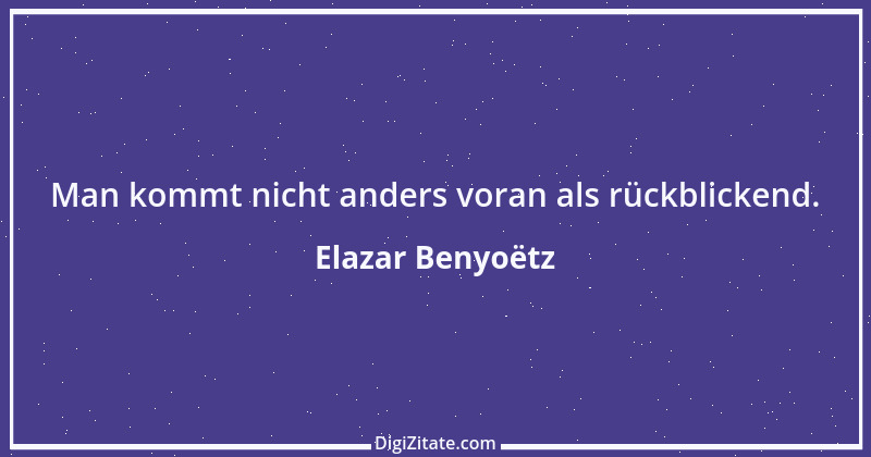 Zitat von Elazar Benyoëtz 82