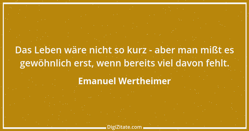 Zitat von Emanuel Wertheimer 204