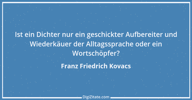 Zitat von Franz Friedrich Kovacs 117