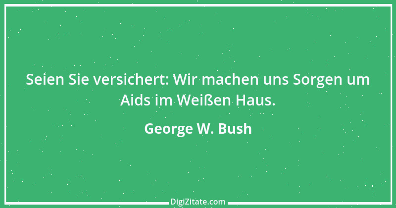 Zitat von George W. Bush 20