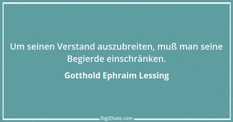 Zitat von Gotthold Ephraim Lessing 51