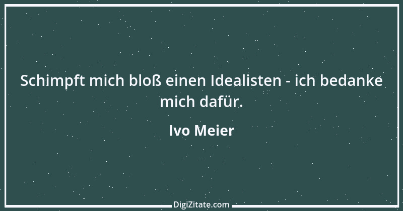 Zitat von Ivo Meier 2