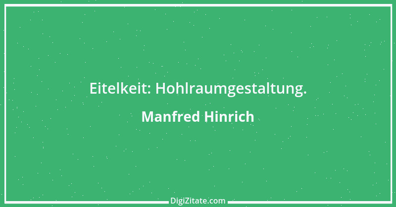 Zitat von Manfred Hinrich 2303