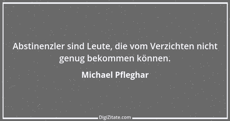 Zitat von Michael Pfleghar 1