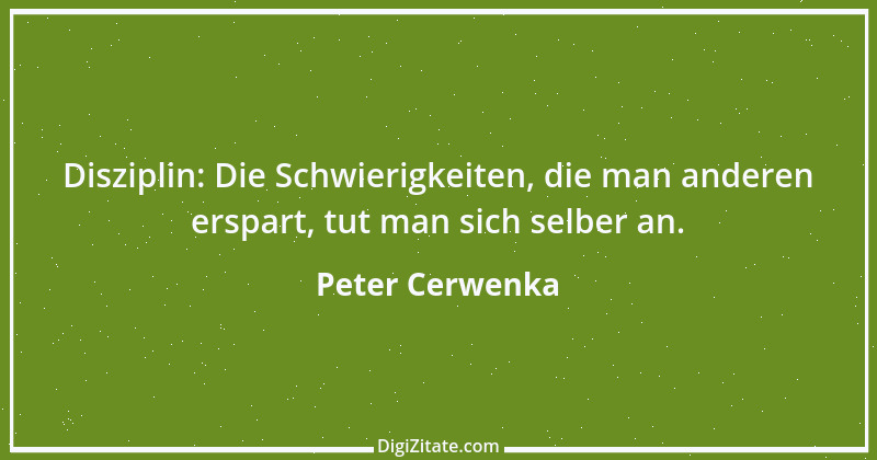 Zitat von Peter Cerwenka 105