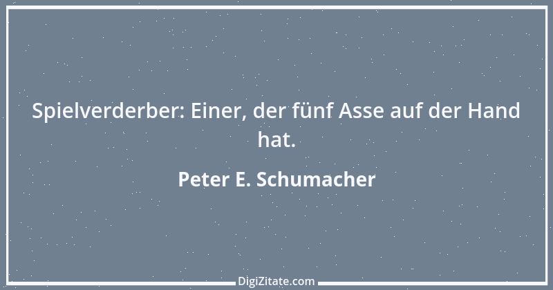 Zitat von Peter E. Schumacher 934