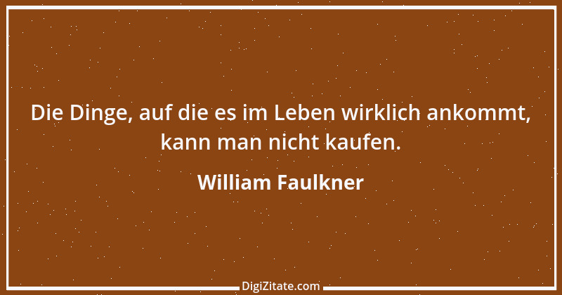 Zitat von William Faulkner 25