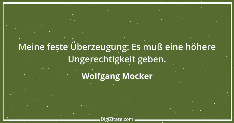 Zitat von Wolfgang Mocker 150