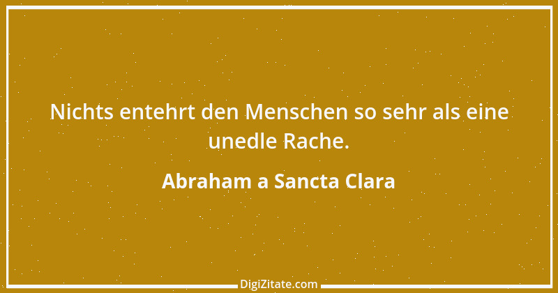 Zitat von Abraham a Sancta Clara 81