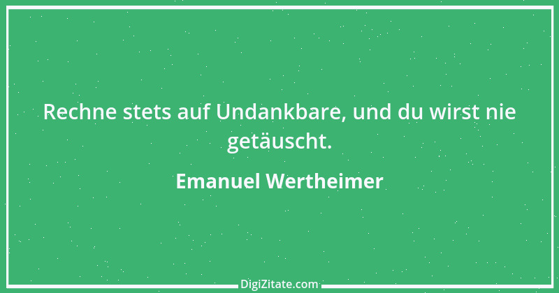 Zitat von Emanuel Wertheimer 205