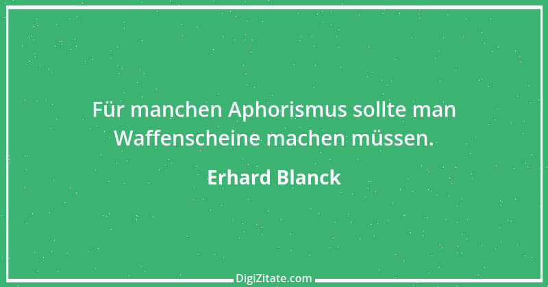 Zitat von Erhard Blanck 685