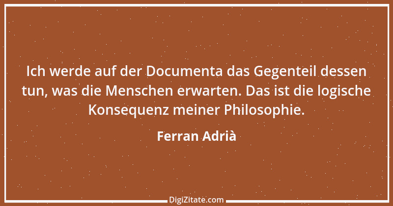 Zitat von Ferran Adrià 1