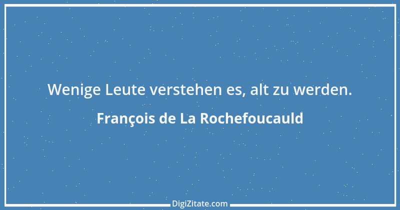 Zitat von François de La Rochefoucauld 43