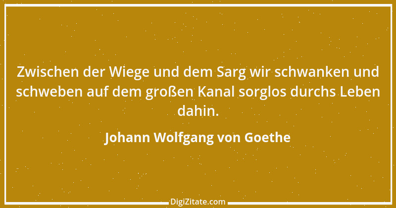 Zitat von Johann Wolfgang von Goethe 4130