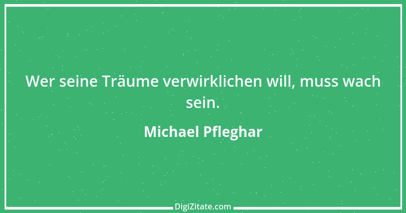 Zitat von Michael Pfleghar 2