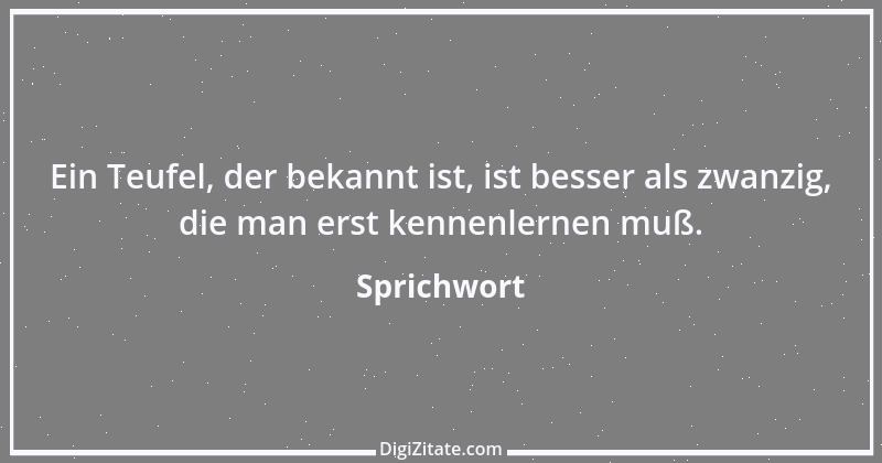 Zitat von Sprichwort 7122