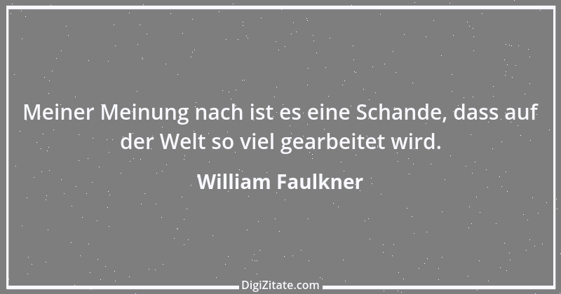 Zitat von William Faulkner 26