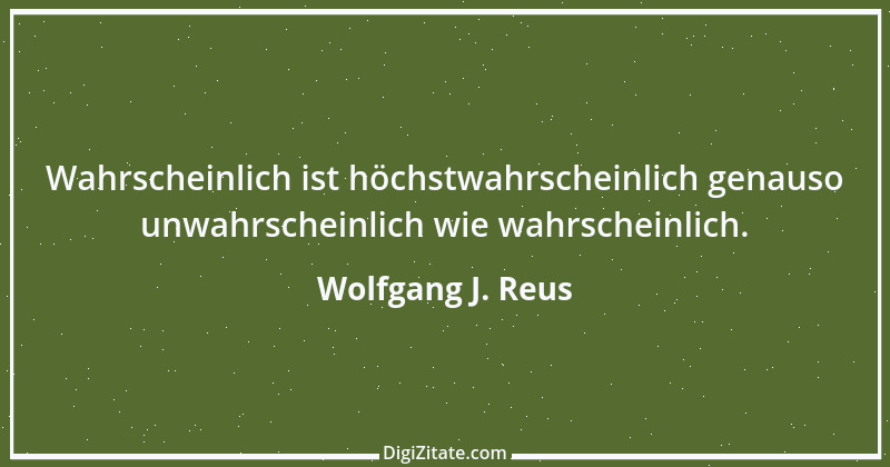 Zitat von Wolfgang J. Reus 970