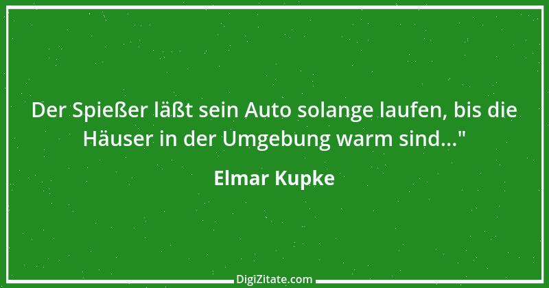 Zitat von Elmar Kupke 461