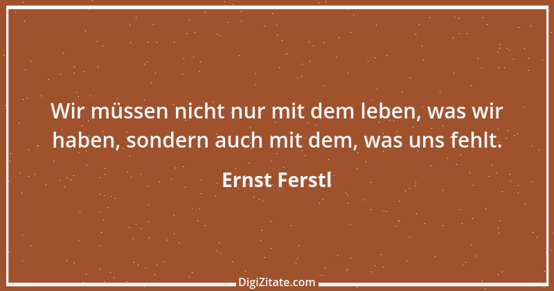 Zitat von Ernst Ferstl 572