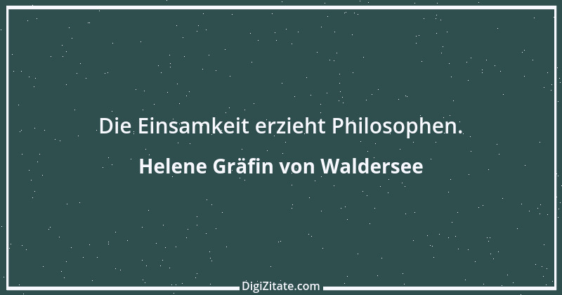 Zitat von Helene Gräfin von Waldersee 12