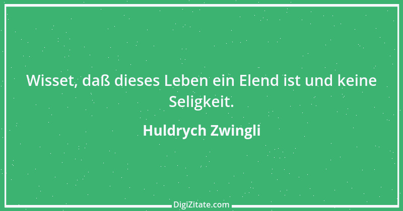 Zitat von Huldrych Zwingli 19