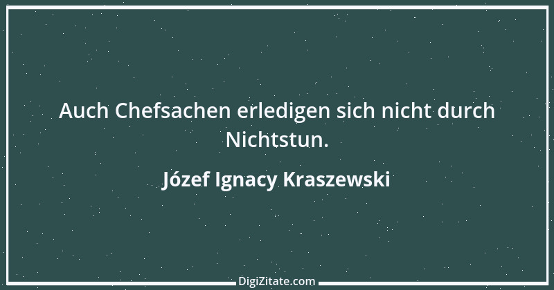 Zitat von Józef Ignacy Kraszewski 7