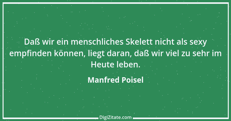 Zitat von Manfred Poisel 218