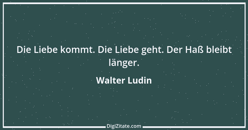 Zitat von Walter Ludin 633