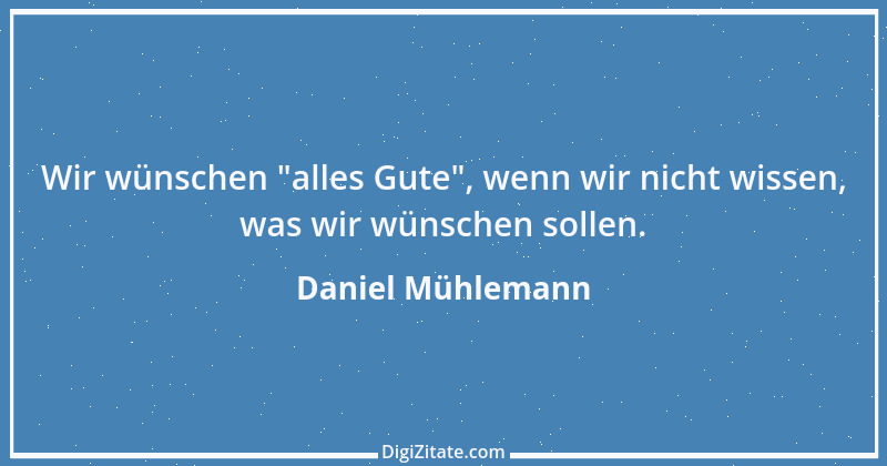 Zitat von Daniel Mühlemann 21