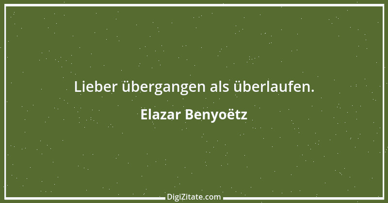 Zitat von Elazar Benyoëtz 85