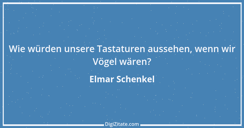 Zitat von Elmar Schenkel 345