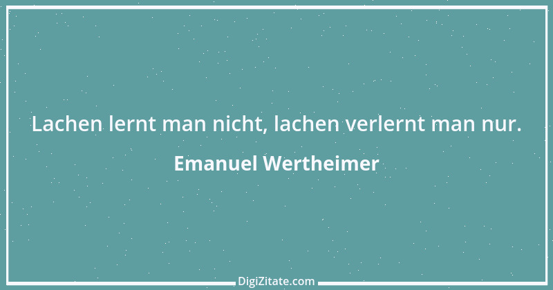 Zitat von Emanuel Wertheimer 207