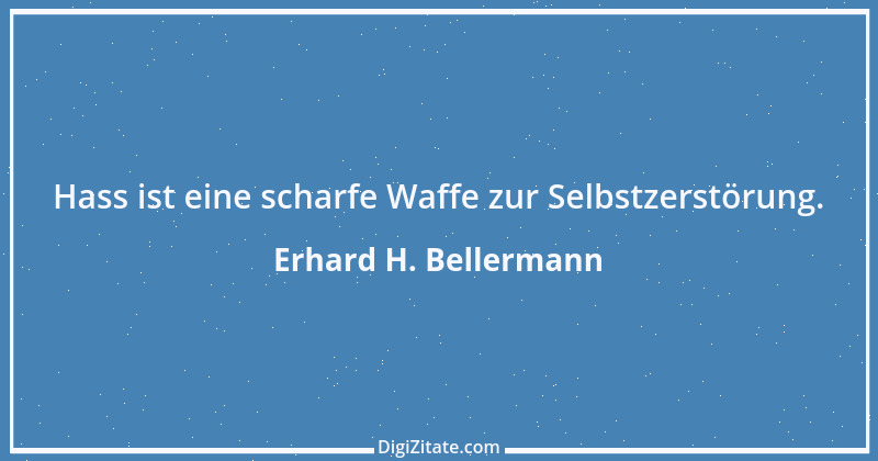 Zitat von Erhard H. Bellermann 646