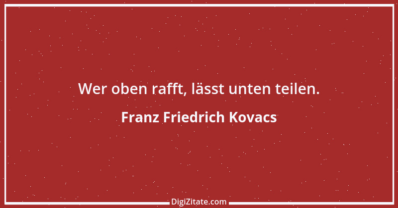 Zitat von Franz Friedrich Kovacs 120