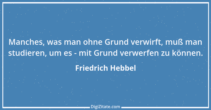 Zitat von Friedrich Hebbel 487