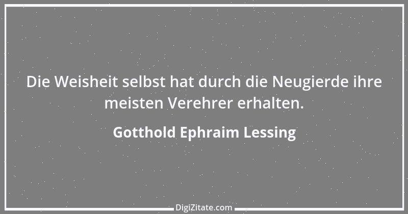 Zitat von Gotthold Ephraim Lessing 54