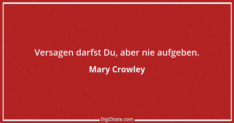 Zitat von Mary Crowley 1