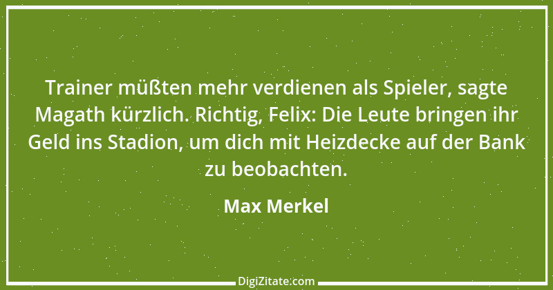 Zitat von Max Merkel 34